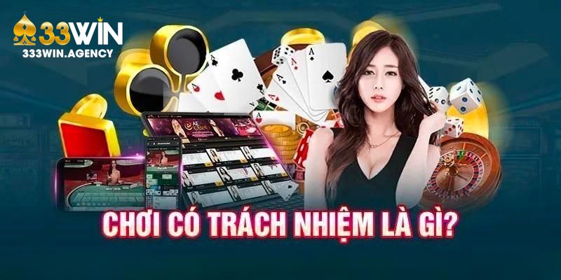 Quy tắc về vấn đề chơi có trách nhiệm tại 33WIN mới nhất